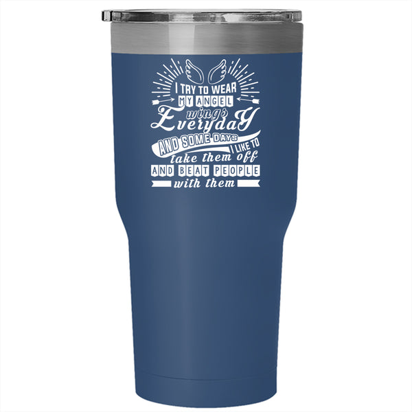 I Try To Wear My Angel Wings Tumbler 30 oz Stainless Steel, Pretty Daughter Travel Mug