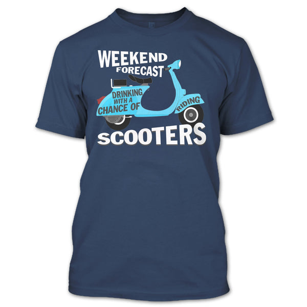 Weekend Forecast Drinking T Shirt, With A Chance Of Riding Scooters T Shirt