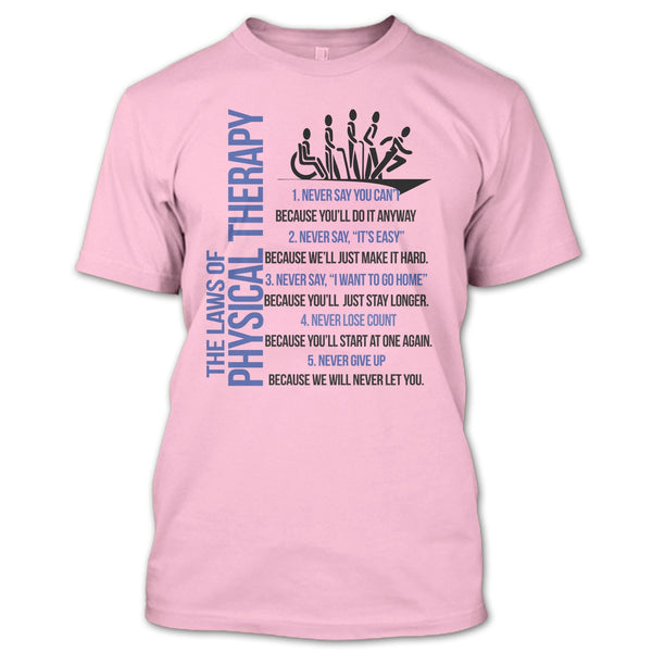 The Laws Of Physical Therapy T Shirt, Never Say You Can't T Shirt