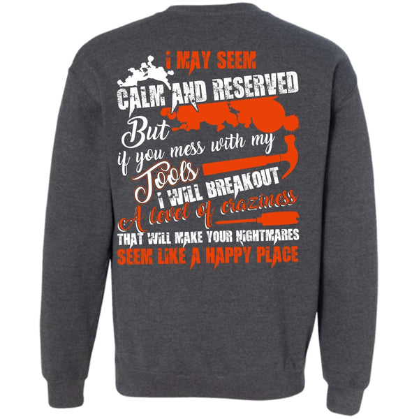 I May Seem Calm And Reserved T Shirt, I Love Electrician Sweatshirt