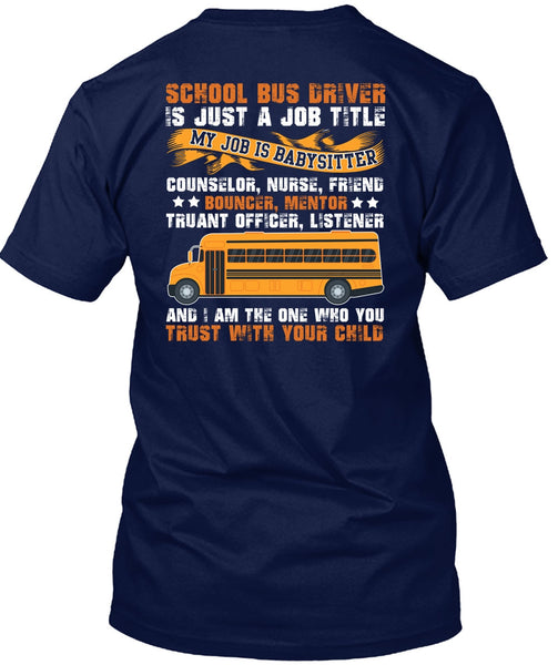 School Bus Driver T Shirt, You Trust With Your Child T Shirt
