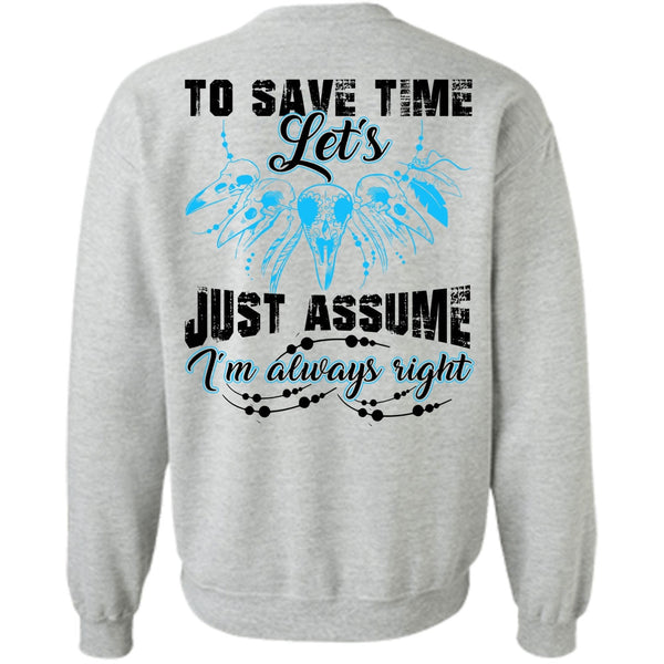 I Love My Life T Shirt, To Save The Let's Just Assume Sweatshirt