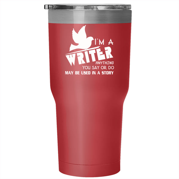 I'm A Writer Tumbler 30 oz Stainless Steel, Cute Gift For Writer Travel Mug