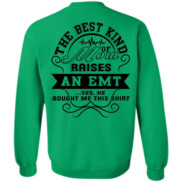 Being A Nursing T Shirt, The Best Kind Of Mom Raises An EMT Sweatshirt