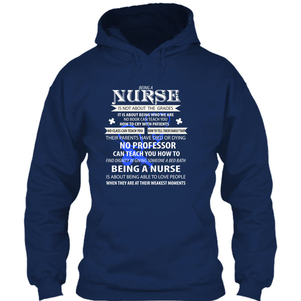 Being A Nurse Is Not About The Grades T Shirt, Being A Nurse T Shirt