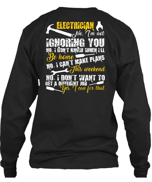 Electrician I'm Not Ignoring You T Shirt, I Can't Make Plans T Shirt