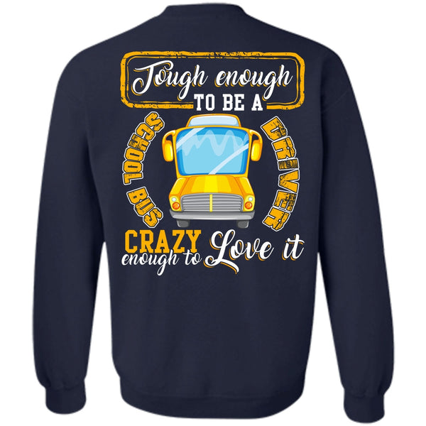 Crazy Enough To Love It T Shirt, I Love Bus Sweatshirt