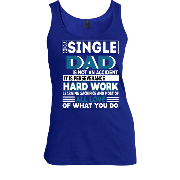 Being A Single Dad T Shirt, It Is Perseverance Hard work T Shirt, Cool Tank Top