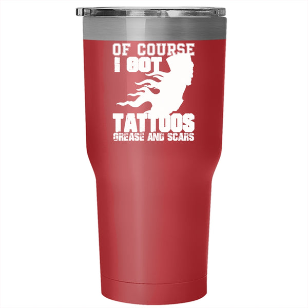I Got Tattoos Grease And Scars Tumbler 30 oz Stainless Steel, Funny Tattooed Mechanics Travel Mug