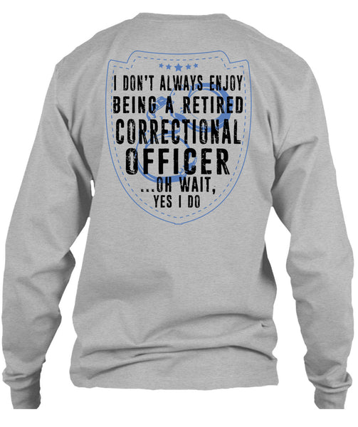 Being A Retired Correctional Officer T Shirt, I Love Correctional Officer T Shirt