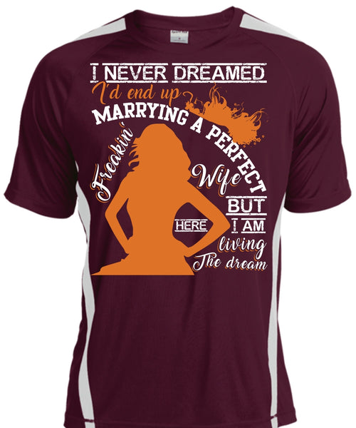 I'd End Up Marrying A Wife T Shirt, I Never Dreamed T Shirt, Cool Shirt