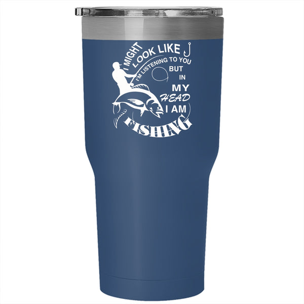 In My Head I Am Fishing Tumbler 30 oz Stainless Steel, Love Fishing Travel Mug