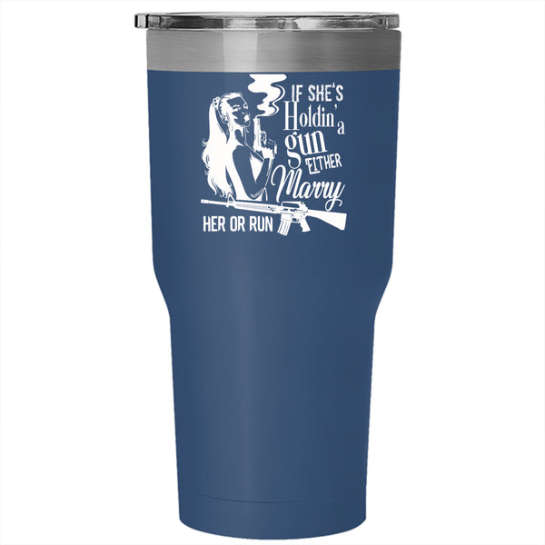 Marry Her Or Run Tumbler 30 oz Stainless Steel, Cool Girls Travel Mug