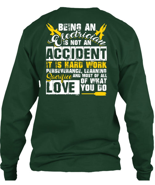Being An Electrician Is Not An Accident T Shirt, It Is Hard Work T Shirt