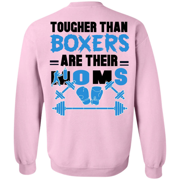 Being A Mom T Shirt, Tougher Than Boxers Are Their Moms Sweatshirt