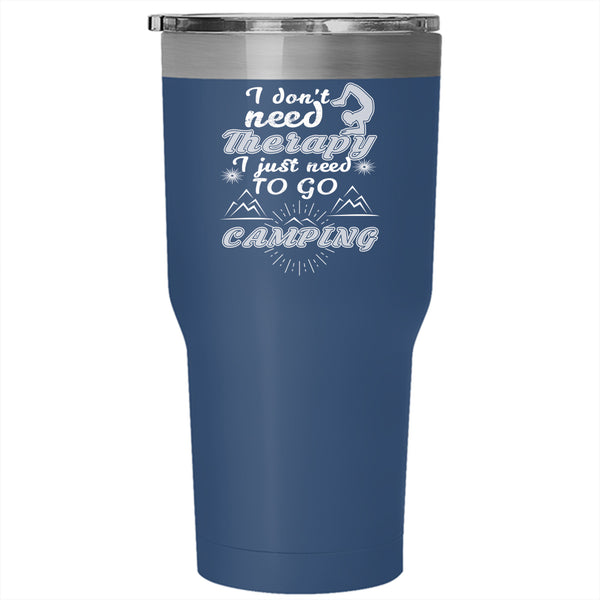 I Just Need To Go Camping Tumbler 30 oz Stainless Steel, Best Camping Travel Mug