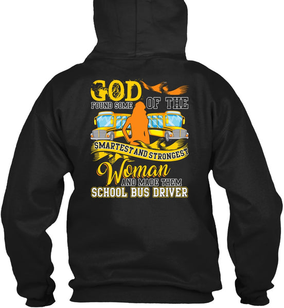 Made Them School Bus Driver T Shirt, Smartest And Strongest Woman T Shirt