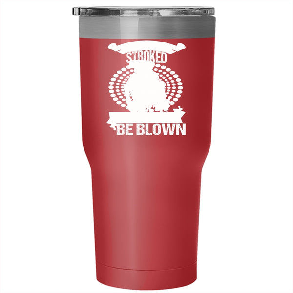 It's Nice To Be Stroked But I'd Rather Be Blown Tumbler 30 oz Stainless Steel, Funny Mechanics Travel Mug