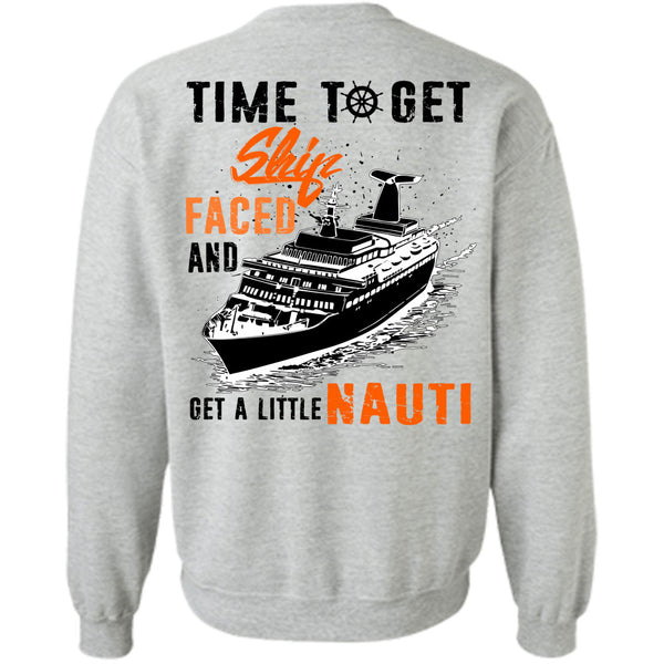 Being A Sailor T Shirt, Time To Get Ship Faced Sweatshirt