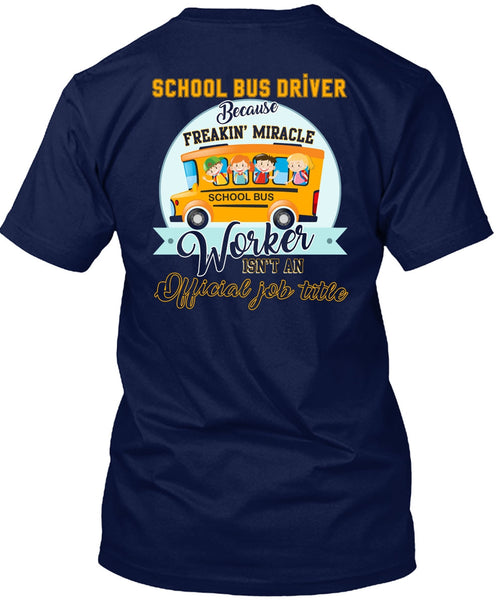 School Bus Driver T Shirt, Freaking Miracle Worker T Shirt