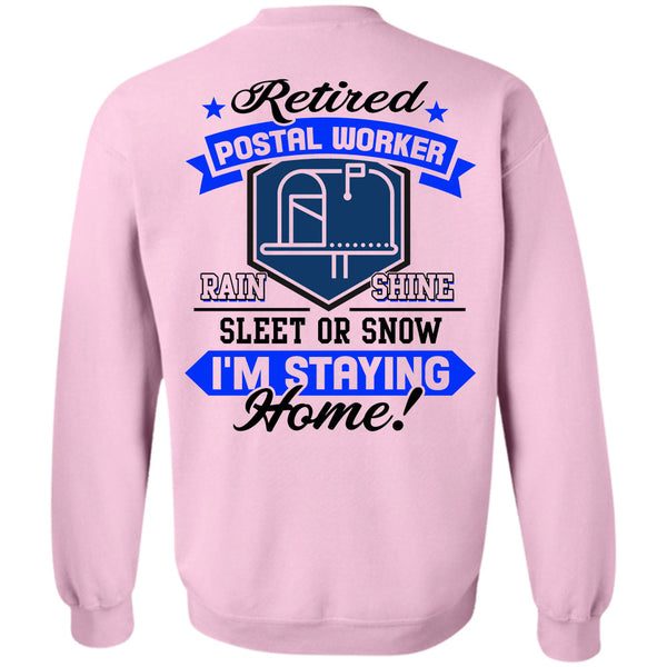 Being A Postman T Shirt, Retired Postal Worker Rain Shine Sweatshirt