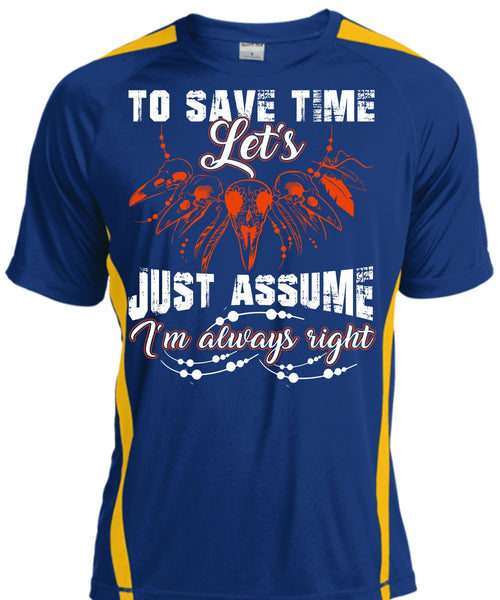 To Save The Let's Just Assume T Shirt, I'm Always Right T Shirt, Cool Shirt