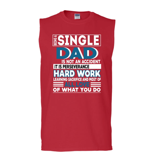 Being A Single Dad T Shirt, It Is Perseverance Hard work T Shirt, Cool Tank Top (Men's Cotton Sleeveless)