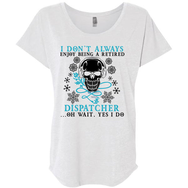 Being A Retired Dispatcher T Shirt, Calls Me A Dispatcher T Shirt, Awesome T-Shirts