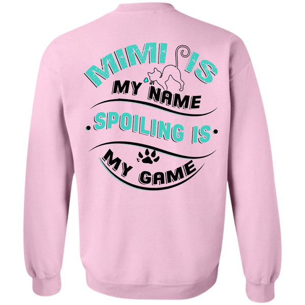 Being A Mother T Shirt, Mimi Is My Name Spoiling Is My Game Sweatshirt