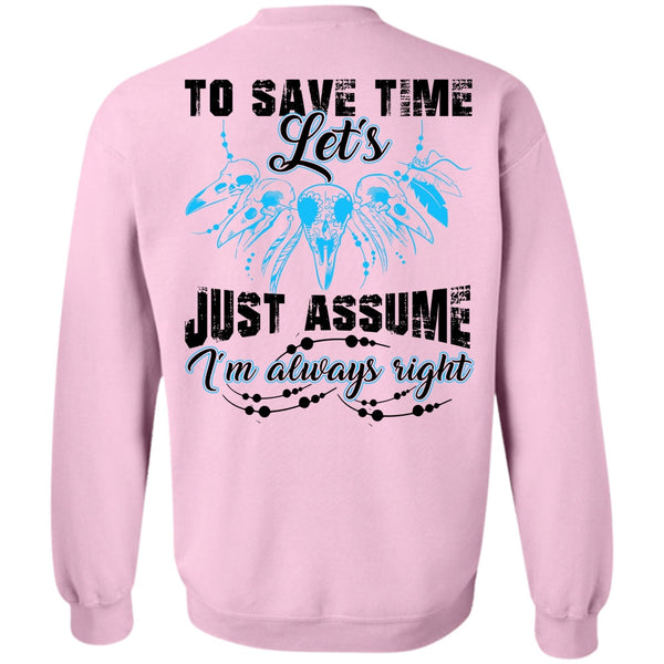 I Love My Life T Shirt, To Save The Let's Just Assume Sweatshirt