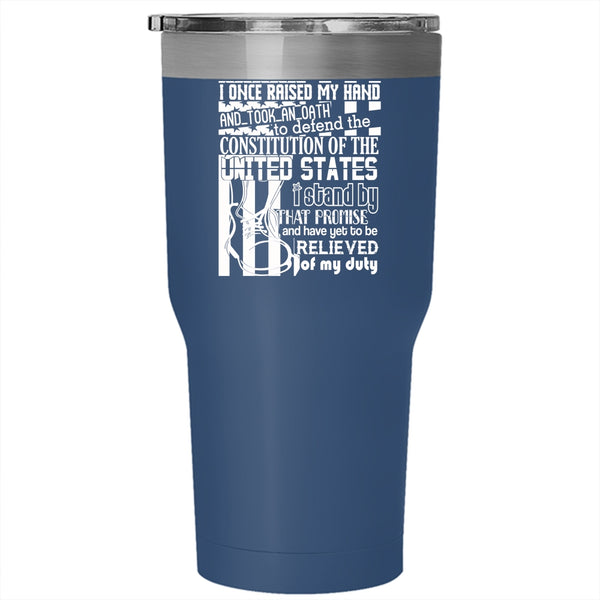 I Once Saised My Hand And Took An Oath Tumbler 30 oz Stainless Steel, Cool Veteran Travel Mug