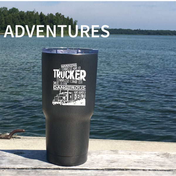 I Belong To A Trucker Tumbler 30 oz Stainless Steel, Don't Mess With Me Travel Mug
