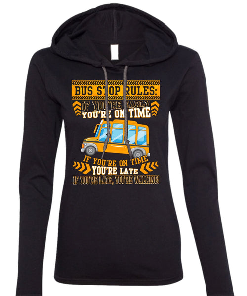 Bus Stop Rules T Shirt, Being A Bus Driver T Shirt (Anvil Ladies Ringspun Hooded)