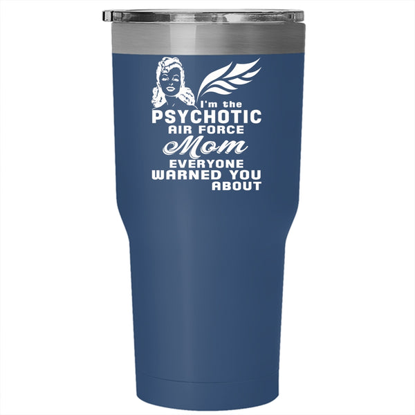 I'm The Psychotic Air Force Mom Tumbler 30 oz Stainless Steel, Cool Mom Travel Mug