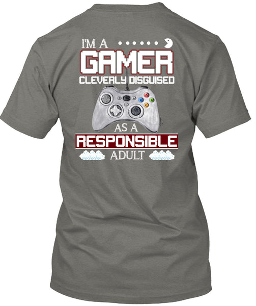 Cleverly Disguised As A Responsible Adult T Shirt, I'm A Gamer T Shirt
