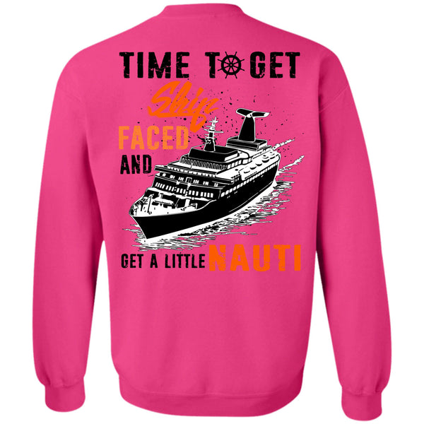 Being A Sailor T Shirt, Time To Get Ship Faced Sweatshirt