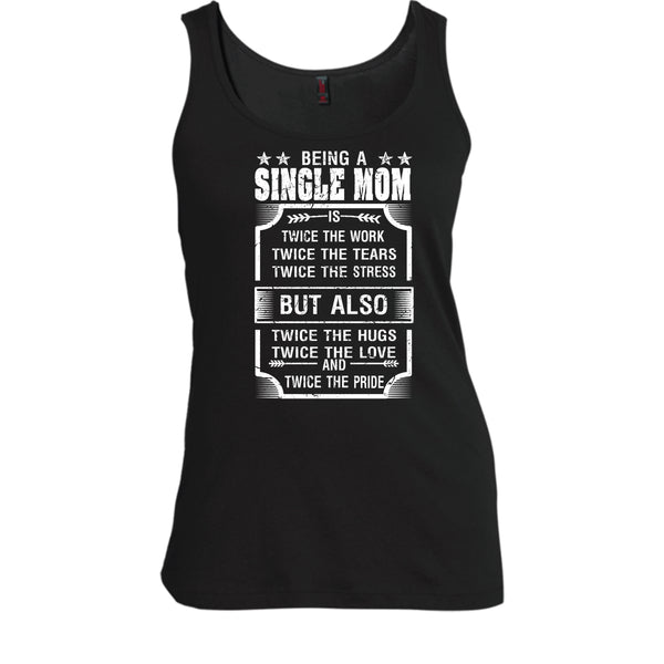 Being A Single Mom T Shirt, Twice The Love And Twice The Pride T Shirt, Cool T Shirt