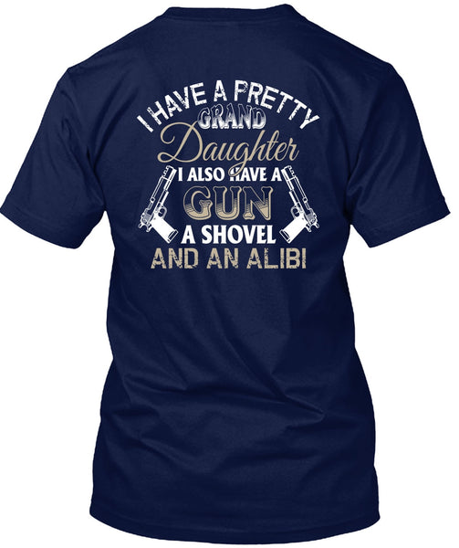 I Have A Pretty Granddaughter T Shirt, I Also Have A Gun T Shirt
