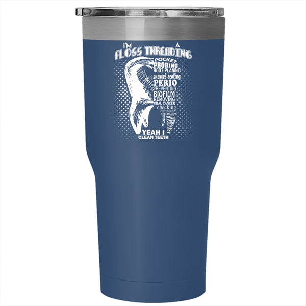 I'm A Floss Threading Tumbler 30 oz Stainless Steel, Dental Hygienists Travel Mug