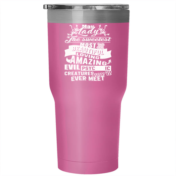 May Lady Tumbler 30 oz Stainless Steel, The Sweetest Most Beautiful Travel Mug