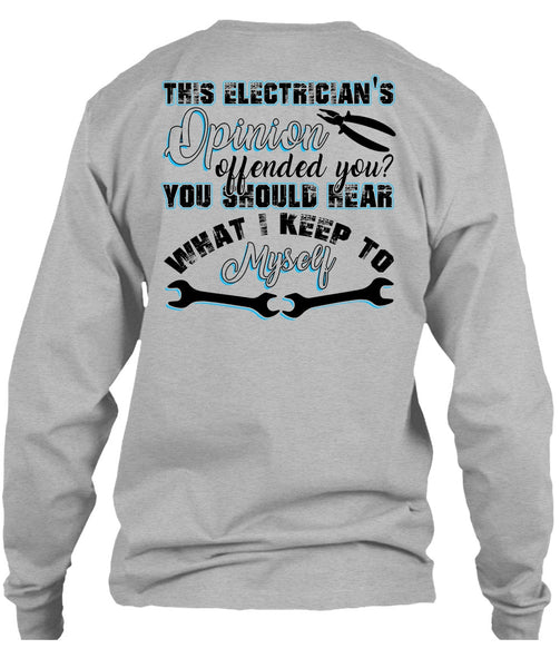 This Electrician's Opinion Offended You T Shirt, I Love Electrician T Shirt