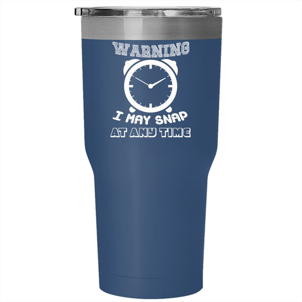I May Snap At Any Time Tumbler 30 oz Stainless Steel, Cool Photoghraphy Travel Mug