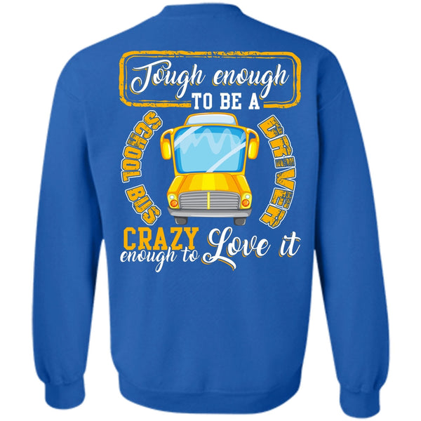 Crazy Enough To Love It T Shirt, I Love Bus Sweatshirt