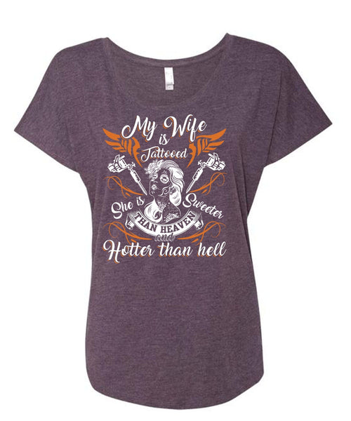 My Wife Is Tattooed T Shirt, She Is Sweeter T Shirt, Cool Shirt (Ladies' Triblend Dolman Sleeve)