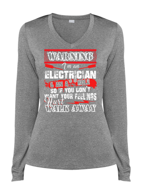 I'm An Electrician T Shirt, Hurt Walk Away T Shirt, Cool Shirt (Ladies LS Heather V-Neck)