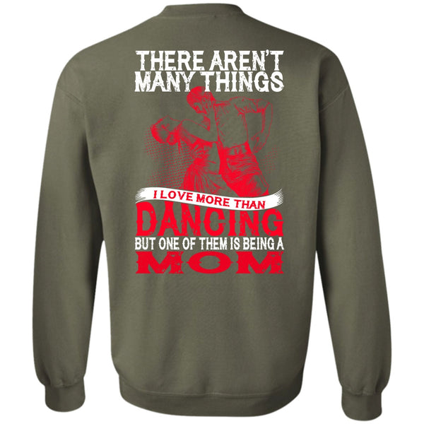 Being A Mom T Shirt, Being A Dancer Sweatshirt