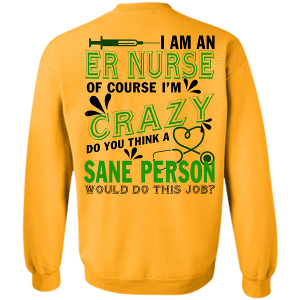 Being A Nurse T Shirt, I Am An ER Nurse Sweatshirt