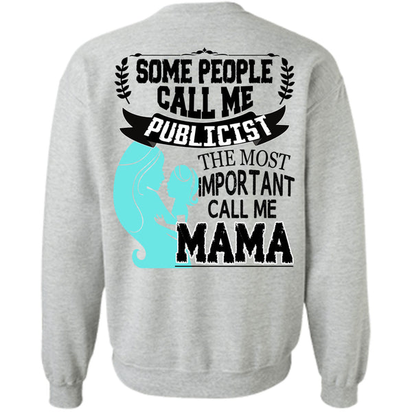 Being A Publicist T Shirt, Some People Call Me Publicist Sweatshirt