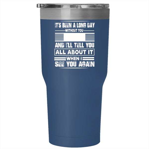 It's Been A Long Dad Without Son Tumbler 30 oz Stainless Steel, I Love My Son Travel Mug
