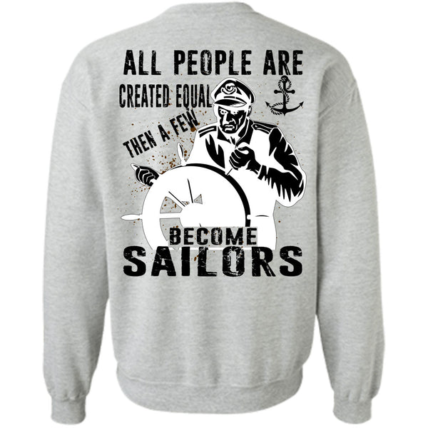 Being A Sailor T Shirt, All People Are Created Equal Sweatshirt